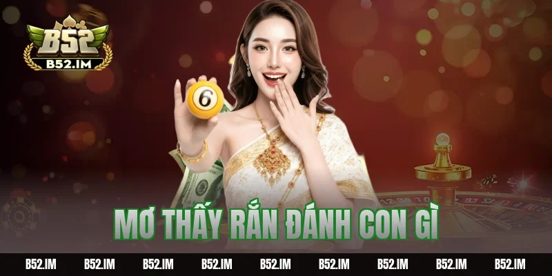 Mơ thấy rắn đánh con gì? Giải mã điềm báo và con số may mắn
