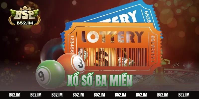 Xổ số ba miền: Lịch quay, kết quả và cách tra cứu nhanh
